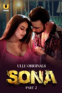 Sona Part 2 (2024) S01 Hindi Ullu Hot Web Series WEB-DL H264 AAC 1080p 720p 480p Download