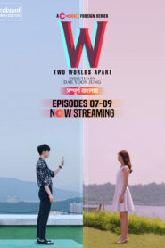 W- Two Worlds Apart (2024) S01E16-18 Bengali Dubbed ORG Chorki WEB-DL H264 AAC 1080p 720p 480p Download