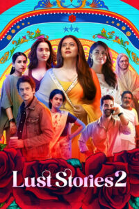 Lust Stories 2 (2023) Hindi NF WEB-DL H264 AAC 1080p 720p 480p ESub