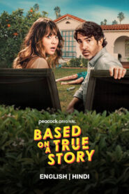 Based on a True Story (2022) S01 Dual Audio [Hindi-English] JC WEB-DL H264 AAC 1080p 720p 480p ESub