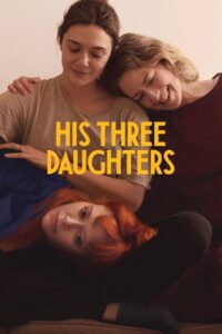 His Three Daughters (2024) Dual Audio [Hindi-English] NetFlix WEB-DL H264 AAC 1080p 720p 480p ESub