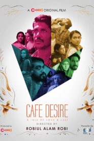 Cafe Desire (2022) Bengali Chorki WEB-DL H264 AAC 1080p 720p 480p Download