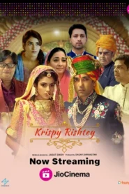 Krispy Rishtey (2024) Hindi JC WEB-DL x264 & x265(HEVC) 2160p 1080p 720p 480p ESub