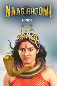 Naag Bhoomi (2024) Hindi JC WEB-DL H264 AAC 1080p 720p 480p Download