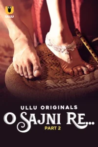 O Sajni Re Part 2 (2024) S01 Hindi Ullu Hot Web Series WEB-DL H264 AAC 1080p 720p Download