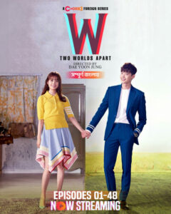 W- Two Worlds Apart (2024) S01E46-48 Bengali Dubbed ORG Chorki WEB-DL H264 AAC 1080p 720p 480p Download