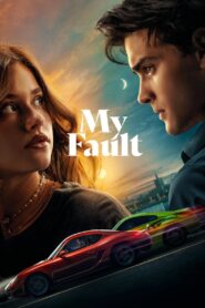 My Fault (2023) Dual Audio Hindi ORG AMZN WEB-DL H264 AAC 1080p 720p 480p ESub