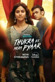 Thukra Ke Mera Pyaar (2024) Hindi HS WEB-DL x264 & x265(HEVC) 2160p 1080p 720p 480p ESub [E12-19 Added]