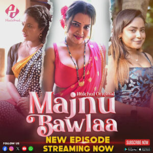 Majnu Bawlaa (2024) S01 Hindi Hulchul WEB-DL H264 AAC 1080p 720p 480p ESub