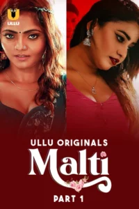 Malti Part 1 (2024) S01 Hindi Ullu WEB-DL H264 AAC 1080p 720p 480p Download