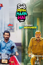 Sab Moh Maaya Hai (2023) Hindi UPlay WEB-DL H264 AAC 1080p 720p ESub