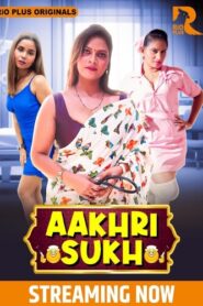 Aakhri Sukh (2024) S01 Hindi RioPlus WEB-DL H264 AAC 1080p 720p 480p Download