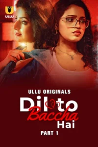 Dil To Baccha Hai Part 1 (2024) S01 Hindi Ullu WEB-DL H264 AAC 1080p 720p 480p Download