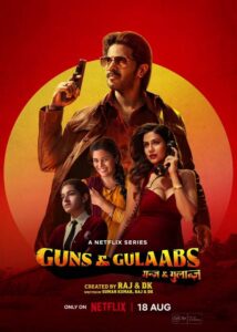 Guns & Gulaabs (2023) S01 Hindi NF Web Series WEB-DL H264 AAC 1080p 720p 480p ESub