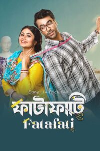 Fatafati (2023) Bengali SonyLiv WEB-DL H264 AAC 1080p 720p 480p ESub