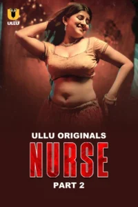 Nurse Part 2 (2024) S01 Hindi Ullu WEB-DL H264 AAC 1080p 720p 480p Download