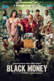 Black Money (2025) S01 Bengali BongoBD WEB-DL H264 AAC 1080p 720p 480p Download